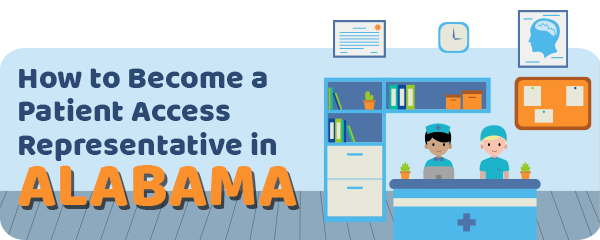 How to Become a Patient Access Representative in Alabama