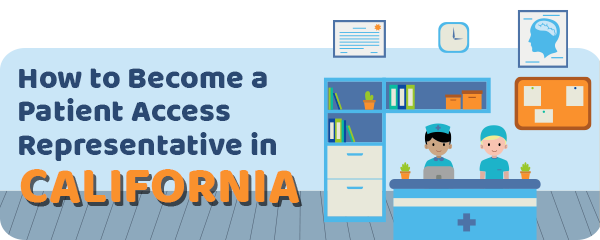 How to Become a Patient Access Representative in California