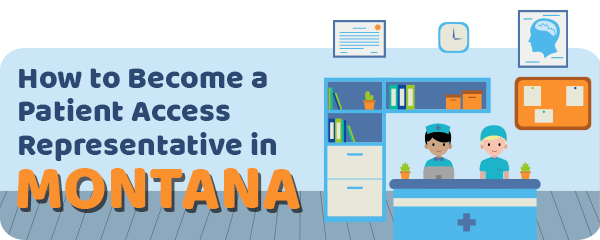 How to Become a Patient Access Representative in Montana
