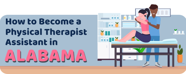 How to Become a Physical Therapist Assistant in Alabama