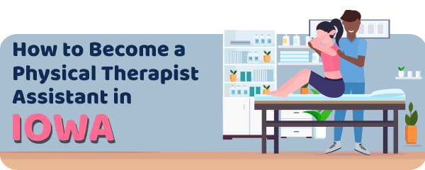 How to Become a Physical Therapist Assistant in Iowa