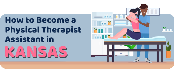 How to Become a Physical Therapist Assistant in Kansas