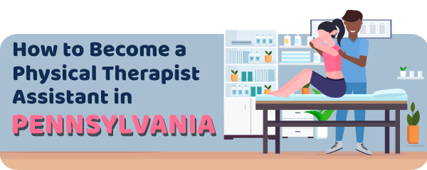 How to Become a Physical Therapist Assistant in Pennsylvania