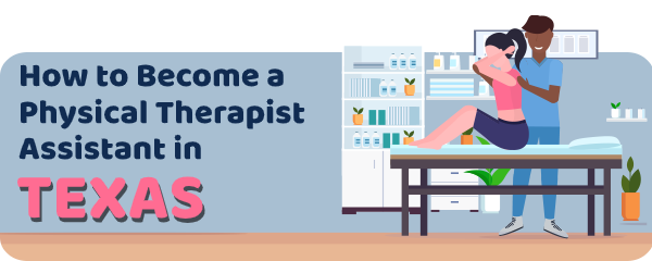 How to Become a Physical Therapist Assistant in Texas