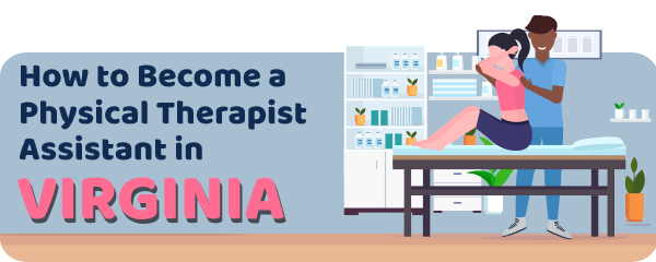 How to Become a Physical Therapist Assistant in Virginia