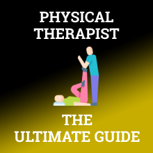 Physical Therapist Ultimate Guide