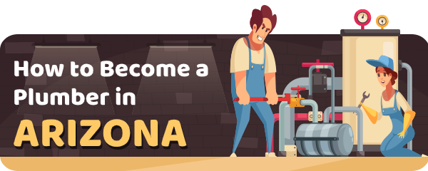 How to Become a Plumber in Arizona