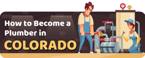 How to Become a Plumber in Colorado