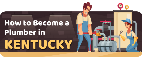 How to Become a Plumber in Kentucky