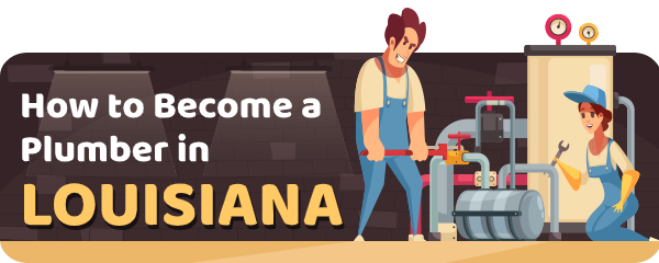 How to Become a Plumber in Louisiana