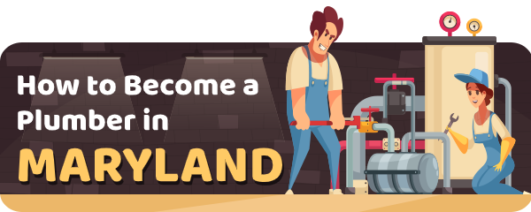 How to Become a Plumber in Maryland