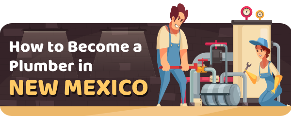How to Become a Plumber in New Mexico
