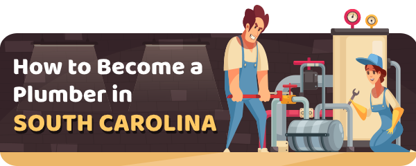 How to Become a Plumber in South Carolina