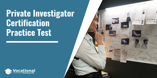 Private Investigator Certification Practice Test