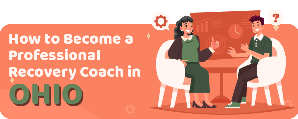 How to Become a Professional Recovery Coach in Ohio