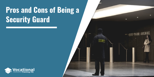 Pros and Cons of Being a Security Guard