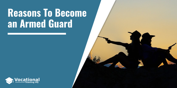 Reasons To Become an Armed Guard