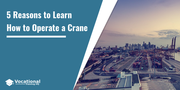 5 Reasons to Learn How to Operate a Crane