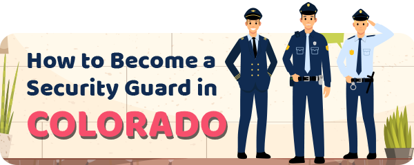 How to Become a Security Guard in Colorado