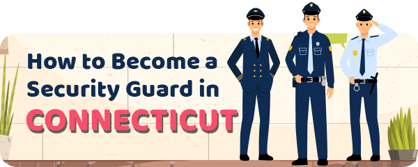 How to Become a Security Guard in Connecticut
