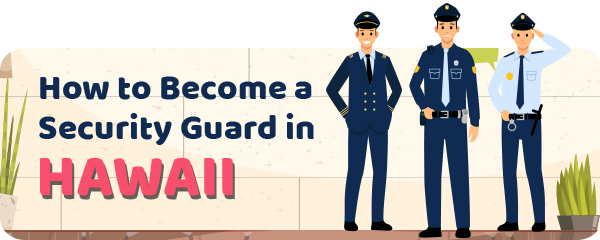 How to Become a Security Guard in Hawaii