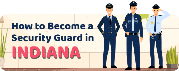 How to Become a Security Guard in Indiana