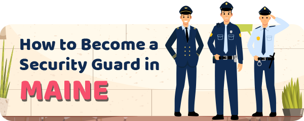 How to Become a Security Guard in Maine