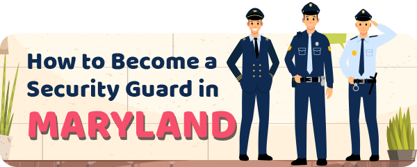 How to Become a Security Guard in Maryland