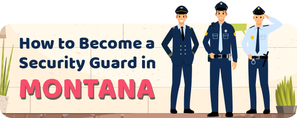 How to Become a Security Guard in Montana