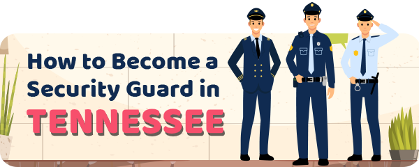 How to Become a Security Guard in Tennessee