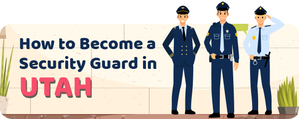 How to Become a Security Guard in Utah