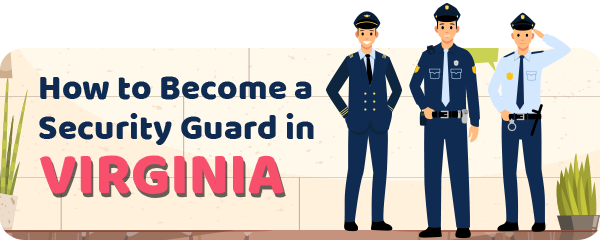 How to Become a Security Guard in Virginia