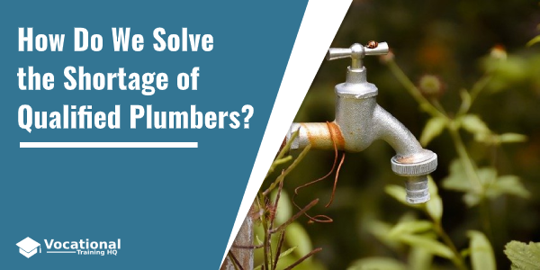 How Do We Solve the Shortage of Qualified Plumbers?