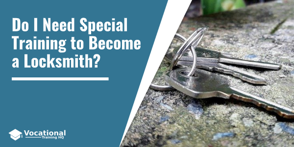 Do I Need Special Training to Become a Locksmith?