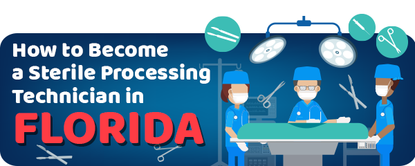 How to Become a Sterile Processing Technician in Florida