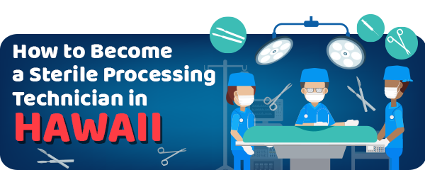 How to Become a Sterile Processing Technician in Hawaii