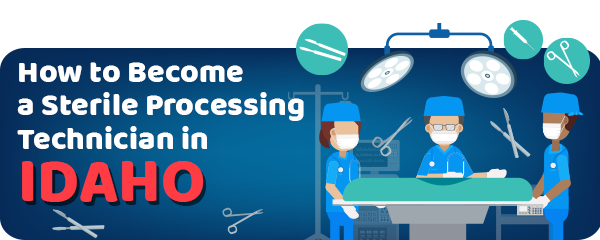 How to Become a Sterile Processing Technician in Idaho