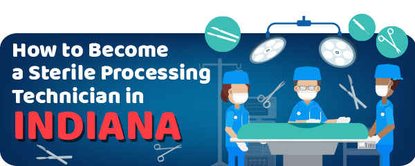 How to Become a Sterile Processing Technician in Indiana