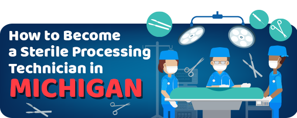 How to Become a Sterile Processing Technician in Michigan