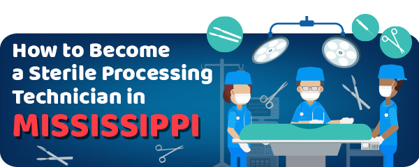 How to Become a Sterile Processing Technician in Mississippi