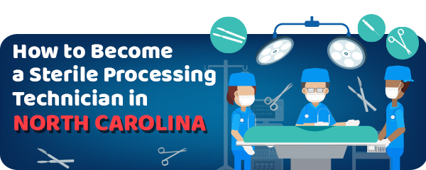 How to Become a Sterile Processing Technician in North Carolina