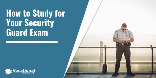 How to Study for Your Security Guard Exam