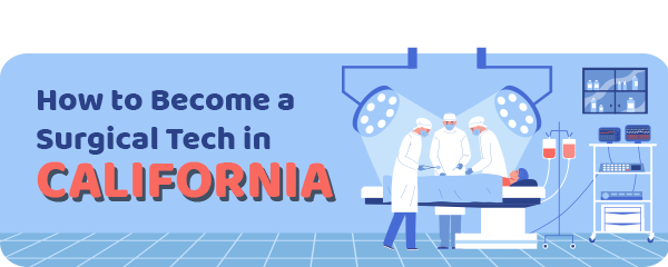 How to Become a Surgical Tech in California