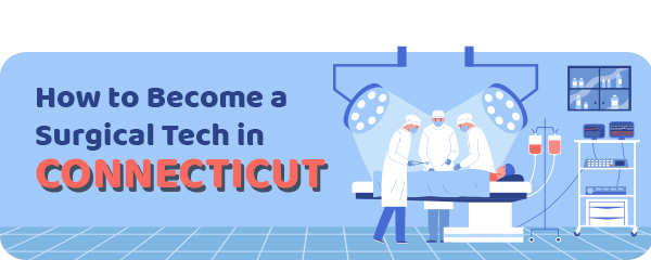 How to Become a Surgical Tech in Connecticut