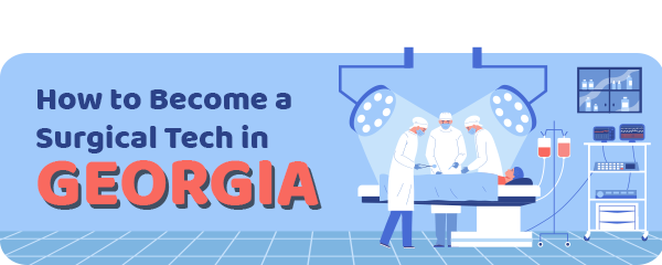 How to Become a Surgical Tech in Georgia