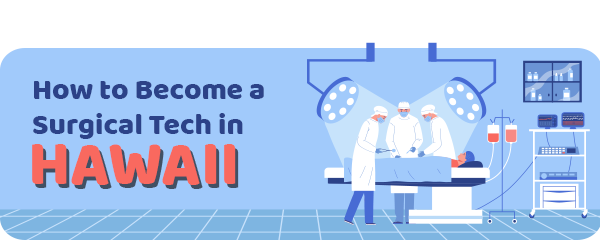 How to Become a Surgical Tech in Hawaii