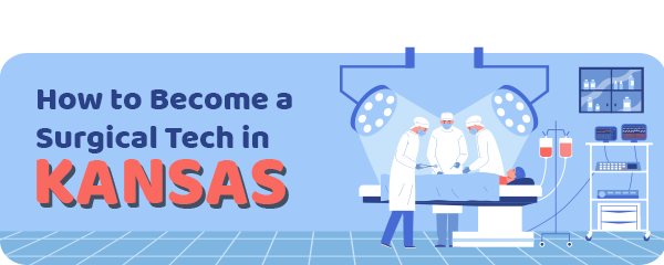 How to Become a Surgical Tech in Kansas