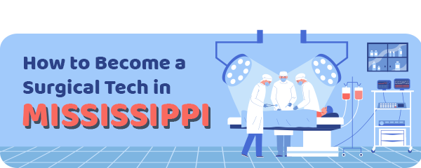 How to Become a Surgical Tech in Mississippi