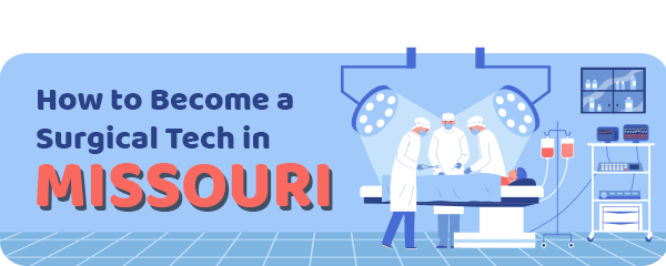 How to Become a Surgical Tech in Missouri
