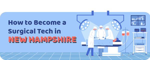 How to Become a Surgical Tech in New Hampshire